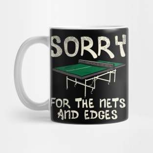 Sorry For The Nets And Edges Mug